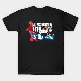 groovy seventies (70s) mom- Mother's Day T-Shirt